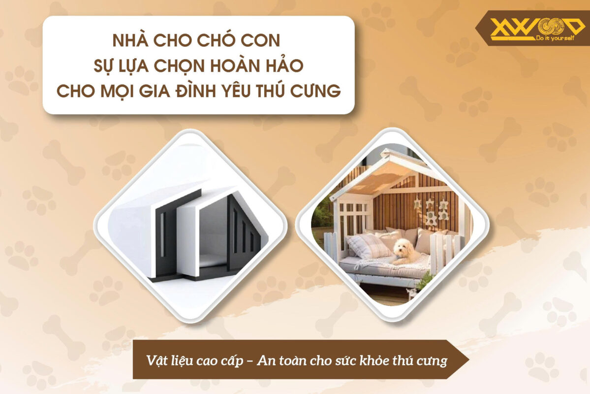 Nhà cho chó con – Sự lựa chọn hoàn hảo cho mọi gia đình yêu thú cưng