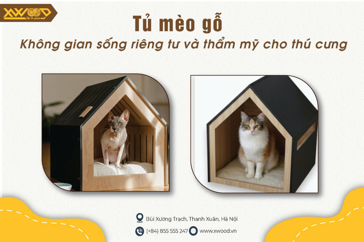 Tủ mèo gỗ - Không gian sống riêng tư và thẩm mỹ cho thú cưng